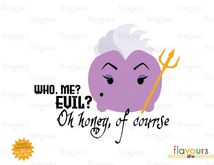 Who Me? Evil? Oh Honey, Of Course - SVG Cut File - FlavoursStore