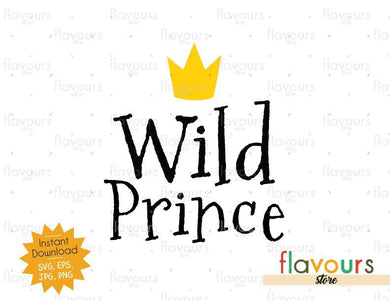 Wild Prince - Wild Thing - Cuttable Design Files - FlavoursStore