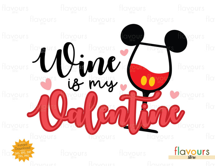 Wine is my Valentine - SVG Cut File - FlavoursStore