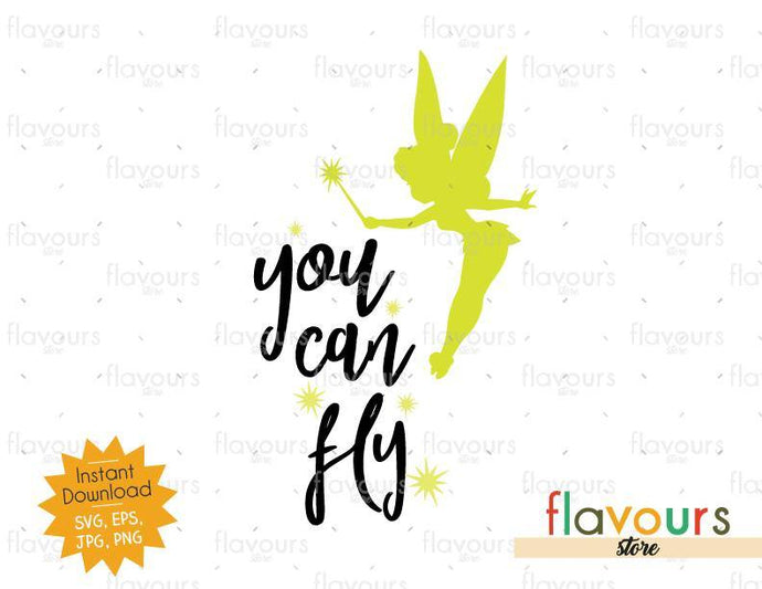 You can fly - TinkerBell - Disney - SVG Cut File - FlavoursStore