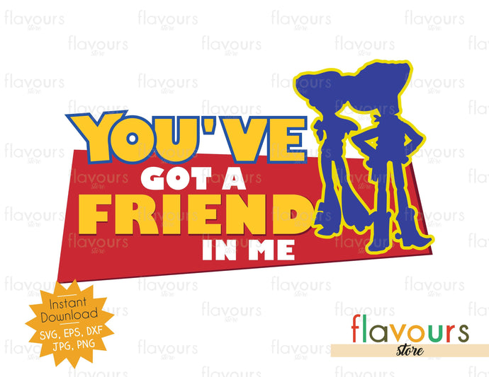 You've got a friend in me - Woody and Jessie - Toy Story - Instant Download - SVG FILES - FlavoursStore