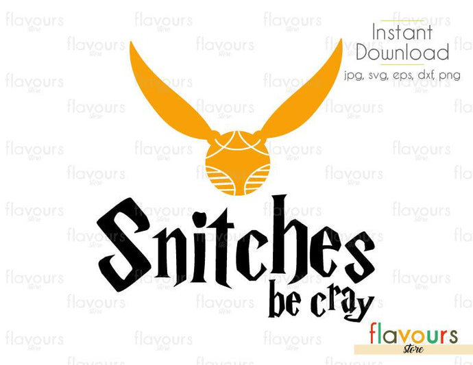 Snitches Be Cray - SVG Cut File - FlavoursStore